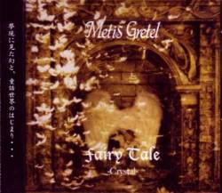 Metis Gretel : Fairy Tale - Crystal